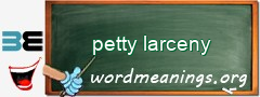 WordMeaning blackboard for petty larceny